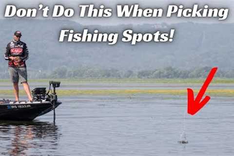 Don’t Do This When Choosing Your Fishing Spots!