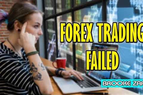 Top 5 reasons Forex Traders Fail | Brooke Zara