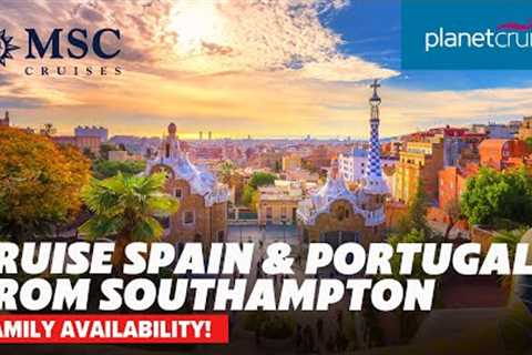 Enjoy cruise to Spain &amp; Portugal from Southampton on MSC Virtuosa | Planet Cruise