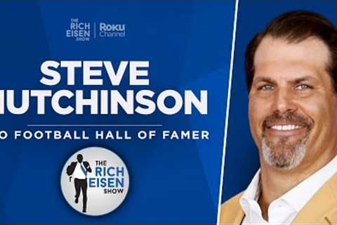 Hall of Famer Steve Hutchinson Talks Tom Brady, Michigan &amp; More with Rich Eisen | Full Interview