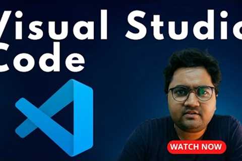 Visual Studio Code Tutorial: The Complete Guide for Beginners and Advanced Users