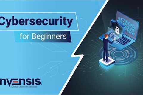 Cybersecurity Tutorial for Beginners | Introduction to Cybersecurity | Invensis Learning
