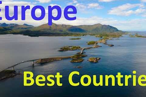 The 10 Best Countries In Europe To Live, To Visit &amp; To Work - Around The World