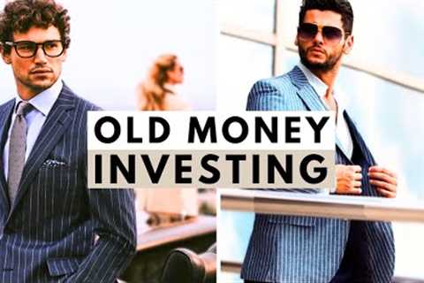 10 Secret Investment Strategies Generate Old Money Aesthetic Wealth