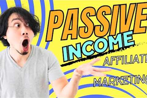 Passive Income Affiliate Marketing: Master It in 3 Simple Steps!
