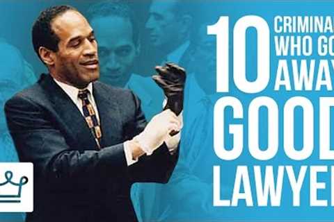 10 Criminals Who Got Away Because They Had A Good Lawyer