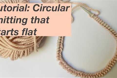 Knitting Tutorial: Circular knitting that starts flat - Mostly Knitting Podcast