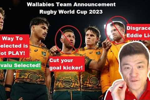Wallabies Rugby World Cup Squad Announcement 2023 Reactions. This is disgraceful Eddie Jones lied!