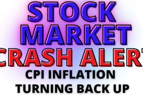 Stock Market CRASH:  CPI Report Shows Inflation Picking Up - S&amp;P 500 &amp; NASDAQ Testing Key..