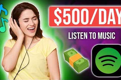 🔥 SPOTIFY WILL PAY YOU $500/DAY JUST BY LISTENING TO MUSIC | Make Money Online 2023