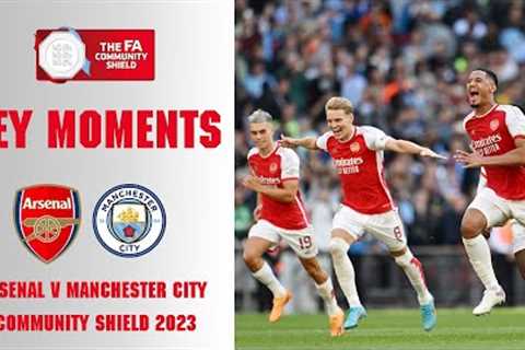 Arsenal v Manchester City | Key Moments | FA Community Shield 2023
