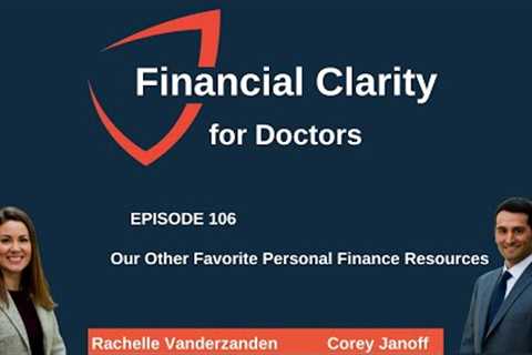 Financial Clarity for Doctors: Our Other Favorite Personal Finance Resources
