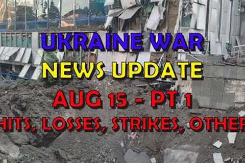 Ukraine War Update NEWS (20230815a): Pt 1 - Overnight &amp; Other News