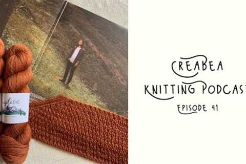 Creabea Knitting Podcast - Episode 41: Frantic knitting