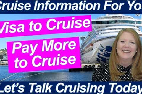 CRUISE NEWS! EU TRAVEL VISA REQUIREMENTS ADJUSTING OR REMOVING YOUR PRINCESS CRUISE FARE PACKAGE