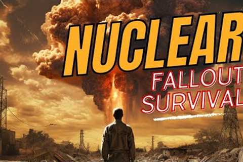 NUCLEAR FALLOUT SURVIVAL | How to Survive Nuclear Fallout | What to do in Case of a Nuclear Bomb