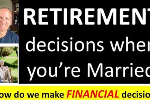 How my wife and I make financial retirement decisions.   Can I retire?  Retirement Planning.