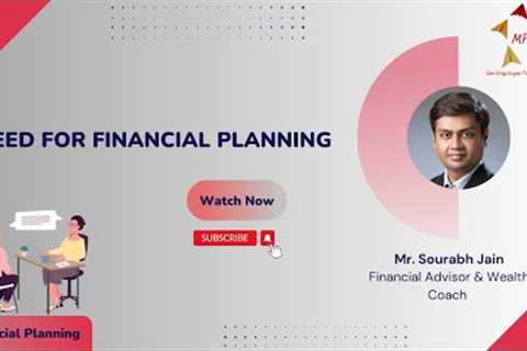 Need For Financial Planning - Sourabh Jain