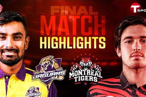 Highlights |  Surrey Jaguars vs Montreal Tigers | FINAL | Global T20 Canada | T Sports