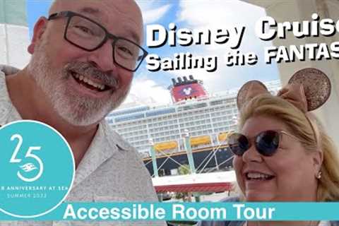 Sailing the Disney Fantasy! 25th Anniversary at Sea, Accessible Room Tour and MORE!