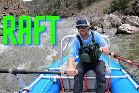 ULTIMATE Fly Fishing RAFT
