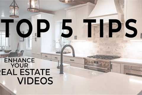 5 Ways to Enhance your Real Estate Videos | REAL ESTATE VIDEOGRAPHY