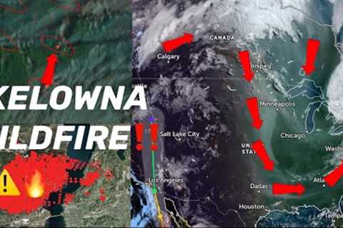 Kelowna, British Columbia WILDFIRES Update‼️