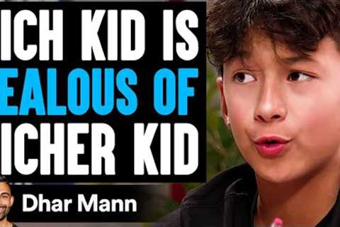 RICH KID Is JEALOUS OF RICHER KID, What Happens Next Is Shocking | Dhar Mann