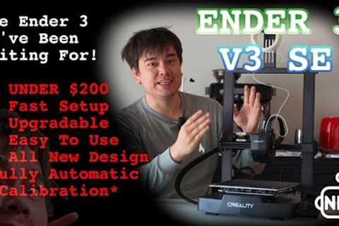 Ender 3 V3 SE - The Best Printer for Beginners (Under $200!?)