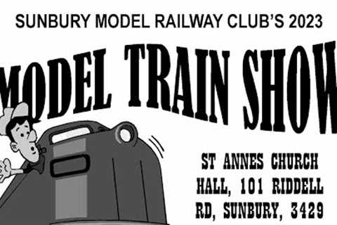 The 2023 Sunbury Model Railway Club's Exhibition Information