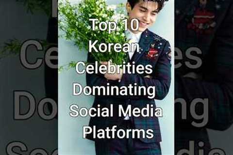 Meet the Top 10 Most Popular Korean Celebrities on Social Media #trending #celebrity #dramalist