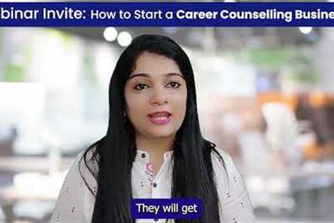 Webinar Invite - How to Start a Career Counselling Business?
