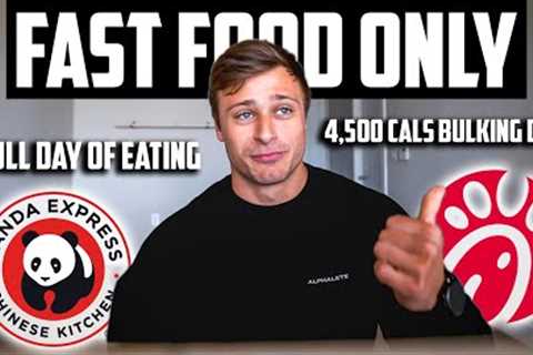 FAST FOOD FULL DAY OF EATING 4,500 CALORIES | Macro Friendly Bulking FDOE