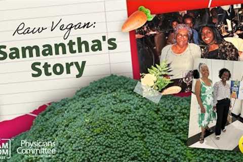Going Raw Vegan: Tragic Loss Leads to New Life | Samantha Salmon
