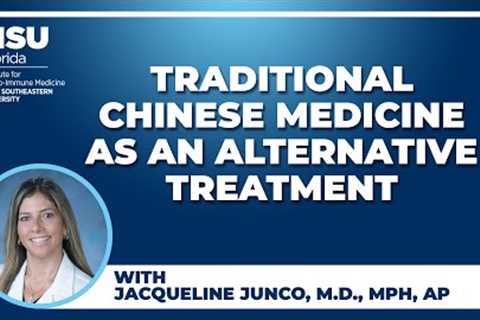Traditional Chinese Medicine as an Alternative Treatment