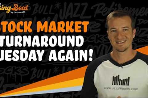 Stock Market Turnaround Tuesday Again!