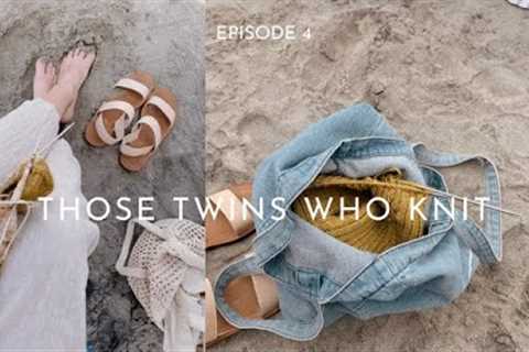 THOSE TWINS WHO KNIT EPISODE 4 - Knitting Podcast