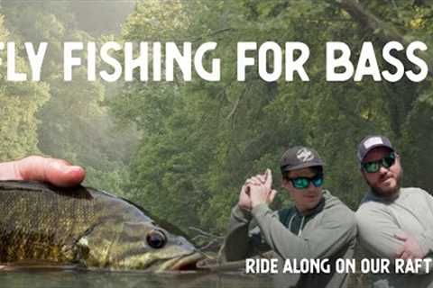 Fly Fishing for Bass with Adam &amp; Bryant | Ride Along In Our Raft | Awesome Day of Bass Fishing