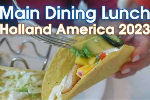 Holland America Main Dining Lunch 2023 | Food, Menu &amp; Review