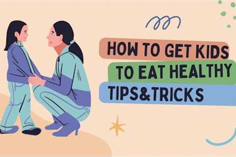 How to train your child to eat healthy | Healthy eating Habits | Parenting Tricks and Techniques