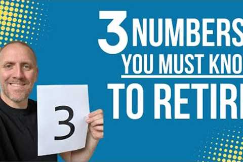 3 Numbers You Must Know to Retire