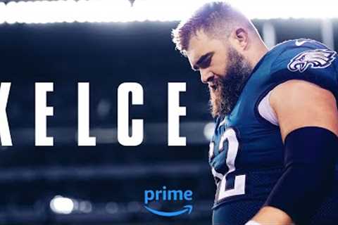 KELCE - Official Trailer | Prime Video