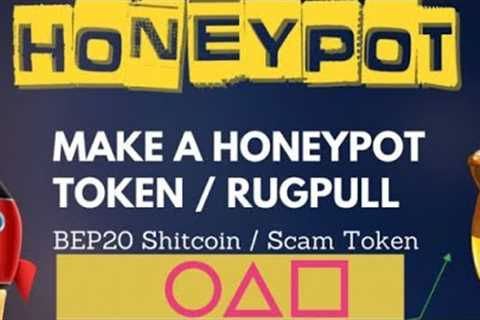 How to create your own cryptocurrency scam (Honeypot &amp; Rugpull)