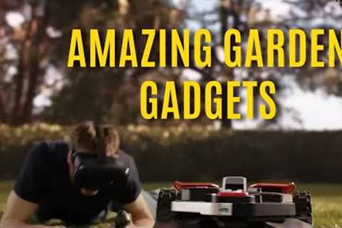 Top 7 Amazing Garden Gadgets