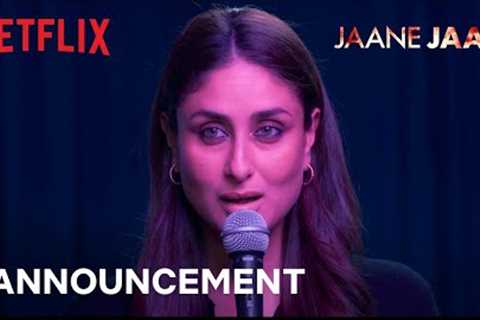 Jaane Jaan | Announcement | Kareena Kapoor Khan, Jaideep Ahlawat, Vijay Varma | Netflix India