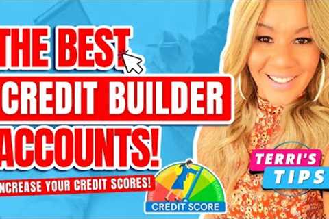 Best Credit Builder Accounts! How to Increase Credit Scores Fast! Credit Repair! Credit Training!
