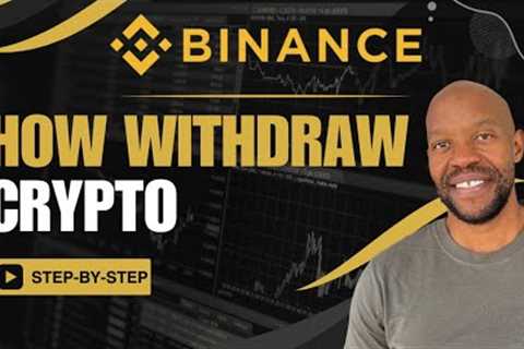 How to Withdraw Crypto from Binance | Desktop &amp; Mobile | Step-By-Step Guide