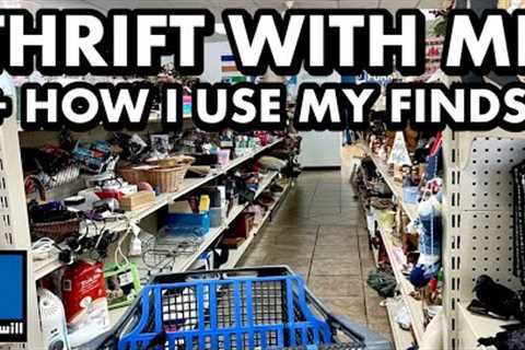 Goodwill Thrifting + Styled Thrift haul * Come Thrift With Me &amp; See how I’m using my finds!