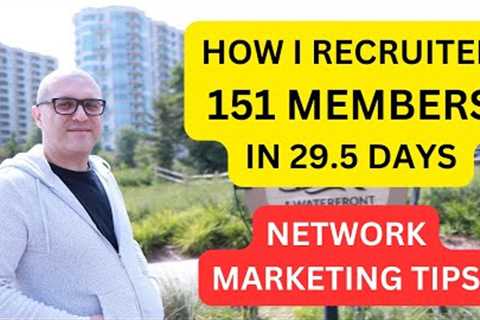 Network Marketing Tips - How I recruited 151 Members and Made $11,239.49 In 29.5 Days MLM... 🔥🔥🔥