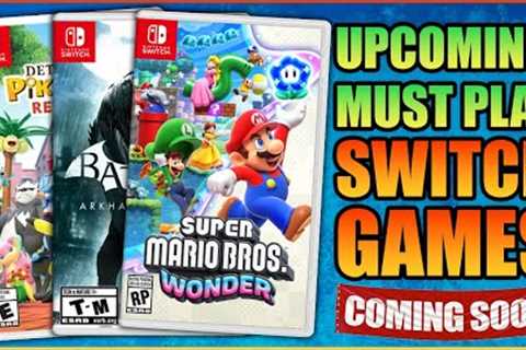 Awesome Upcoming Must Play Nintendo Switch Games!